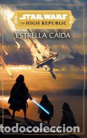 B&uuml;cher: Star Wars. The High Republic: Estrellas ca&iacute;das (novela) - Gray, Claudia
