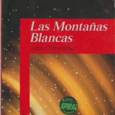 Libros: LAS MONTAÑAS BLANCAS - JOHN CHRISTOPHER. Lote 401545224