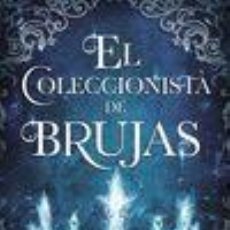 Libros: EL COLECCIONISTA DE BRUJAS - WEAKS, CHARISSA. Lote 403222814