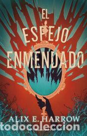 Libri: El espejo enmendado - Harrow, Alix E.