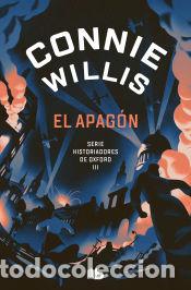 Libros: El apag&oacute;n (Historiadores de Oxford 3) - Willis, Connie