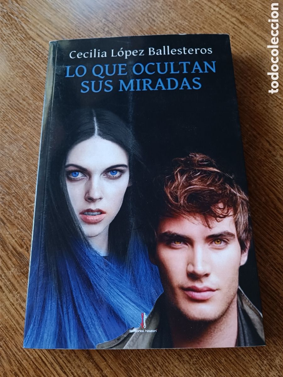 Libros: Lo que ocultan las miradas Cecilia L&oacute;pez ballesteros editorial nazar&iacute; primera edici&oacute;n 2018. Firmado