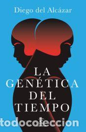 Libri: La gen&eacute;tica del tiempo - Alc&aacute;zar Benjumea, Diego del