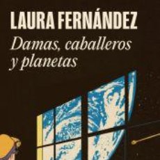 Libros: DAMAS, CABALLEROS Y PLANETAS - FERNÁNDEZ, LAURA