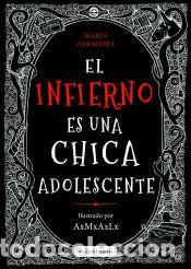 B&uuml;cher: El infierno es una chica adolescente - Zaragoza, Mar&iacute;a