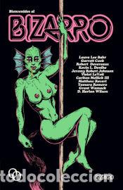 B&uuml;cher: Bienvenidos al bizarro - Jeremy Robert Johnson,Carlton Mellick III,Laura Lee Bahr