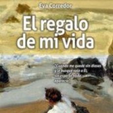 Libros: EL REGALO DE MI VIDA - EVA CORREDOR