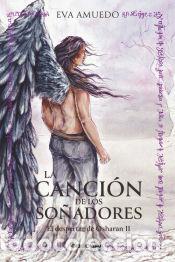 Libros: La canci&oacute;n de los so&ntilde;adores : el despertar de Osharan II - Amuedo, Eva
