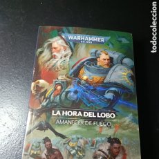 Libros: AMANECER DE FUEGO Nº 03 LA HORA DEL LOBO GAV THORPE MINOTAURO WARHAMMER 40000