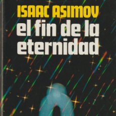 Libros: EL FIN DE LA ETERNIDAD - ISAAC ASIMOV
