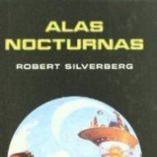 Libros: ALAS NOCTURNAS (TD) - ROBERT SILVERBERG