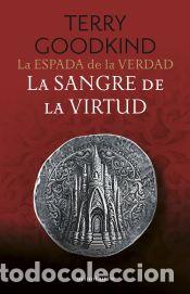 Libri: La Espada de la Verdad n&ordm; 03/17 La sangre de la virtud - Goodkind, Terry