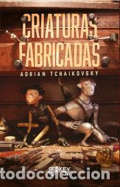 B&uuml;cher: Criaturas fabricadas - Tchaikovsky, Adrian