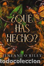 Libros: &iquest;Qu&eacute; has hecho? - ORiley, Jeneane