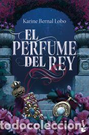 Libros: El perfume del rey - Bernal Lobo, Karine