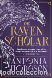 Libros: The Raven Scholar - Hodgson, Antonia
