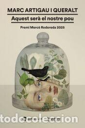 Libros: Aquest ser&agrave; el nostre pou - Artigau i Queralt, Marc