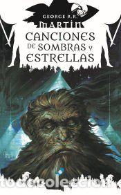 Libros: Canciones de sombras y estrellas - Martin, George R. R.
