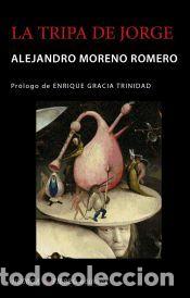 Libros: La tripa de Jorge - Moreno Romero, Alejandro; Gracia Trinidad, Enrique (pr.)