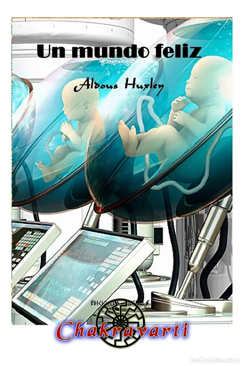 Libros: Aldous Huxley &ndash; Un mundo feliz - Chakravarti - LM