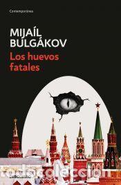 Libros: Los huevos fatales - Bulg&aacute;kov, Mija&iacute;l