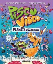 Libros: Pisco y Visco. Planeta Mozzarella (Soberanos del cosmos 1) - Garcia-Rojo Canton, Patricia