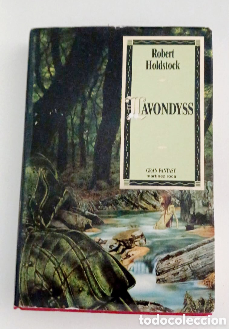 Libros: LAVONDYSS. VIAJE A UNA REGI&Oacute;N DESCONOCIDA. ROBERT HOLDSTOCK. MART&Iacute;NEZ ROCA.
