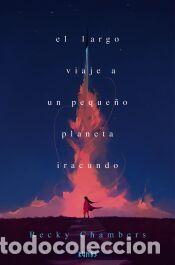 Libros: El largo viaje a un peque&ntilde;o planeta iracundo - Chambers, Becky