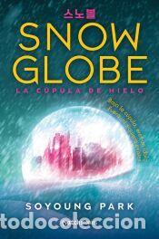 Libros: Snowglobe. La c&uacute;pula de hielo - Park, Soyoung