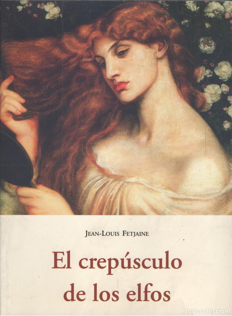 Libros: El crep&uacute;sculo de los elfos. Jean-Louis Fetjaine. Ola&ntilde;eta. 2000.