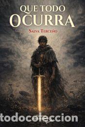 Libros: Que todo ocurra - Salvador Terce&ntilde;o