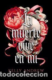 Libros: La muerte vive en m&iacute; - Andrew, Kelly