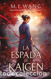 Libros: La espada de Kaigen - Wang, M. L.