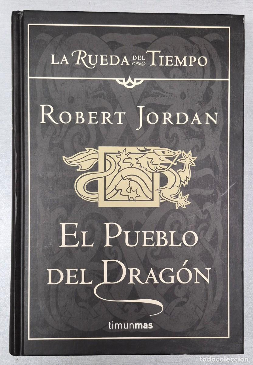 Libros: EL PUEBLO DEL DRAGON - LA RUEDA DEL TIEMPO N&ordm; 6 / ROBERT JORDAN / TIMUN MAS