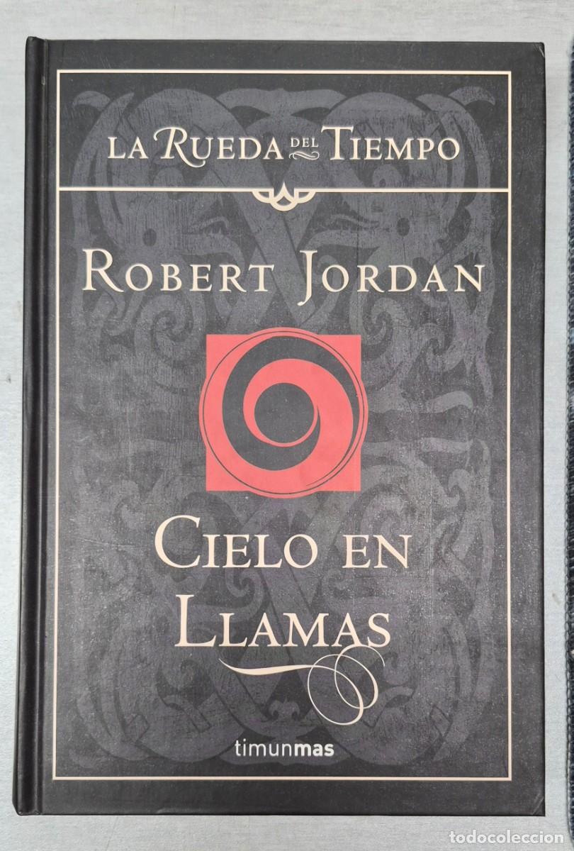 Libros: CIELO EN LLAMAS - LA RUEDA DEL TIEMPO N&ordm; 10 / ROBERT JORDAN / TIMUN MAS