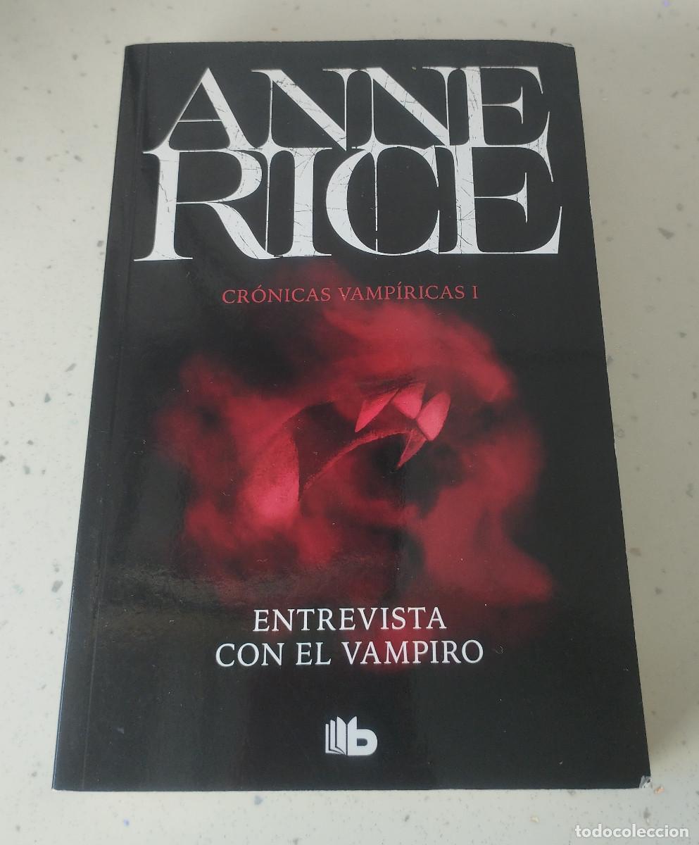 Libros: ENTREVISTA CON EL VAMPIRO (CR&Oacute;NICAS VAMP&Iacute;RICAS), ANNE RICE, B DE BOLSILLO, COMO NUEVA