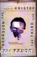 Libros: The Notebook, the Proof, the Third Lie: Three Novels - Kristof, Agota