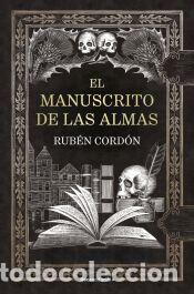 Libros: El manuscrito de las almas - Cord&oacute;n, Rub&eacute;n