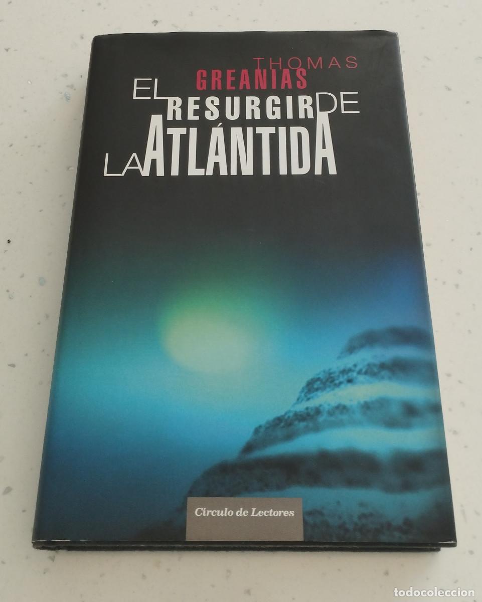 Libros: EL RESURGIR DE LA ATL&Aacute;NTIDA, THOMAS GREANIAS, C&Iacute;RCULO DE LECTORES