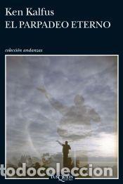 Libros: El parpadeo eterno - Kalfus, Ken