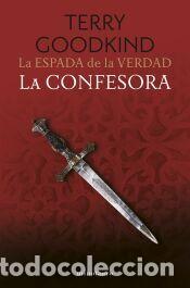 Libros: La Espada de la Verdad n&ordm; 11/17 La Confesora - Goodkind, Terry