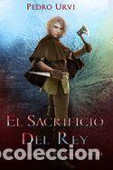 Libros: El Sacrificio del Rey: (El Sendero del Guardabosques, Libro 20) - Urvi, Pedro