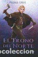 Libros: El Trono del Norte: (El Sendero del Guardabosques, Libro 18) - Urvi, Pedro