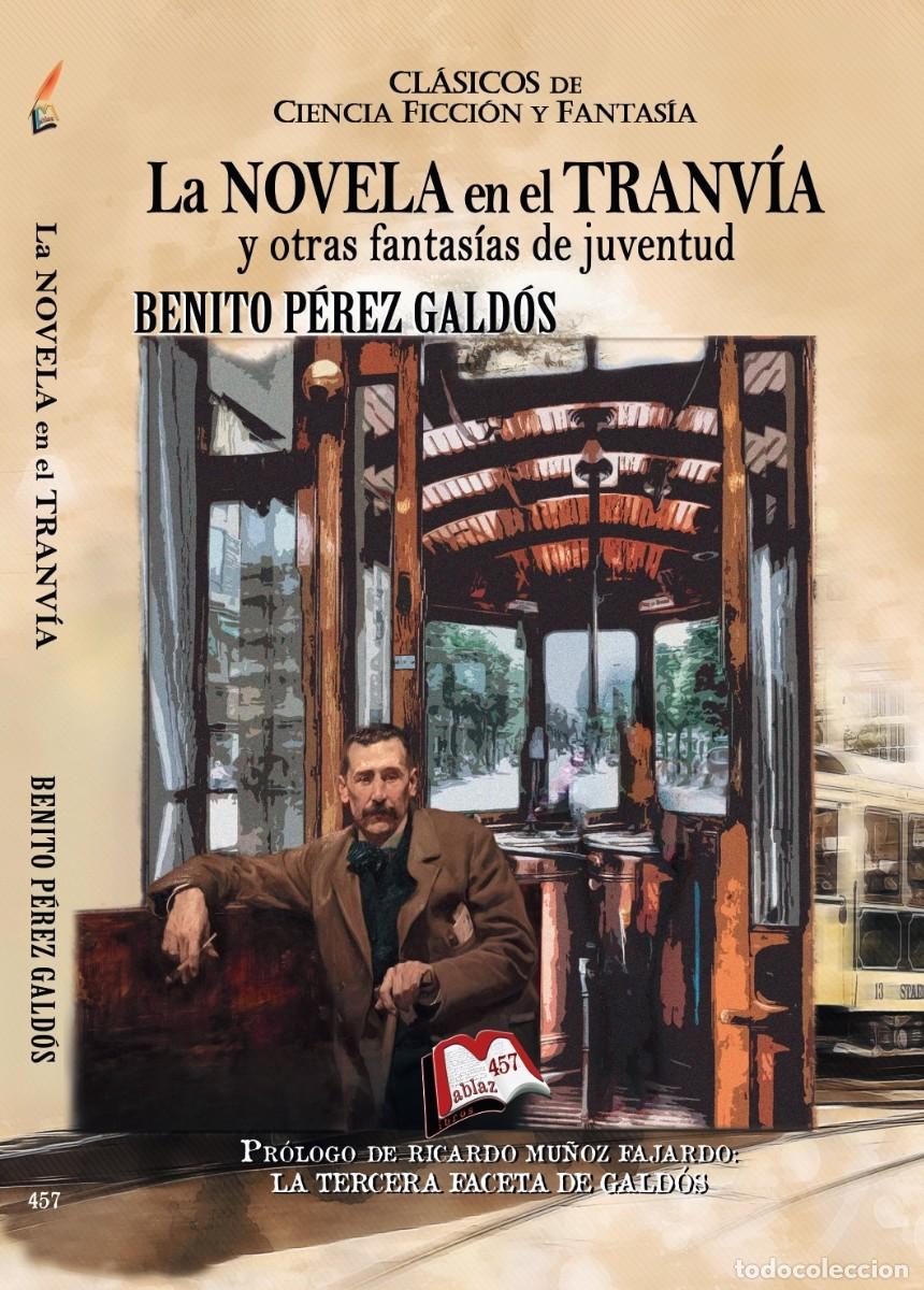 Libros: La novela en el tranv&iacute;a y otras fantas&iacute;as de juventud, Benito P&eacute;rez Gald&oacute;s