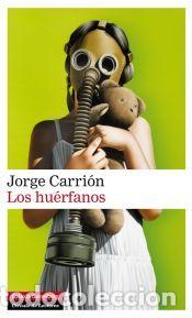 Libros: Los hu&eacute;rfanos - Jorge Carri&oacute;n