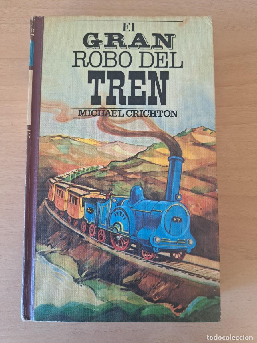 Libros: Michael Crichton- El gran robo del tren- Tapa dura