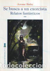 Libros: Se busca a un exorcista. Relatos fant&aacute;sticos - Bixby, Jerome