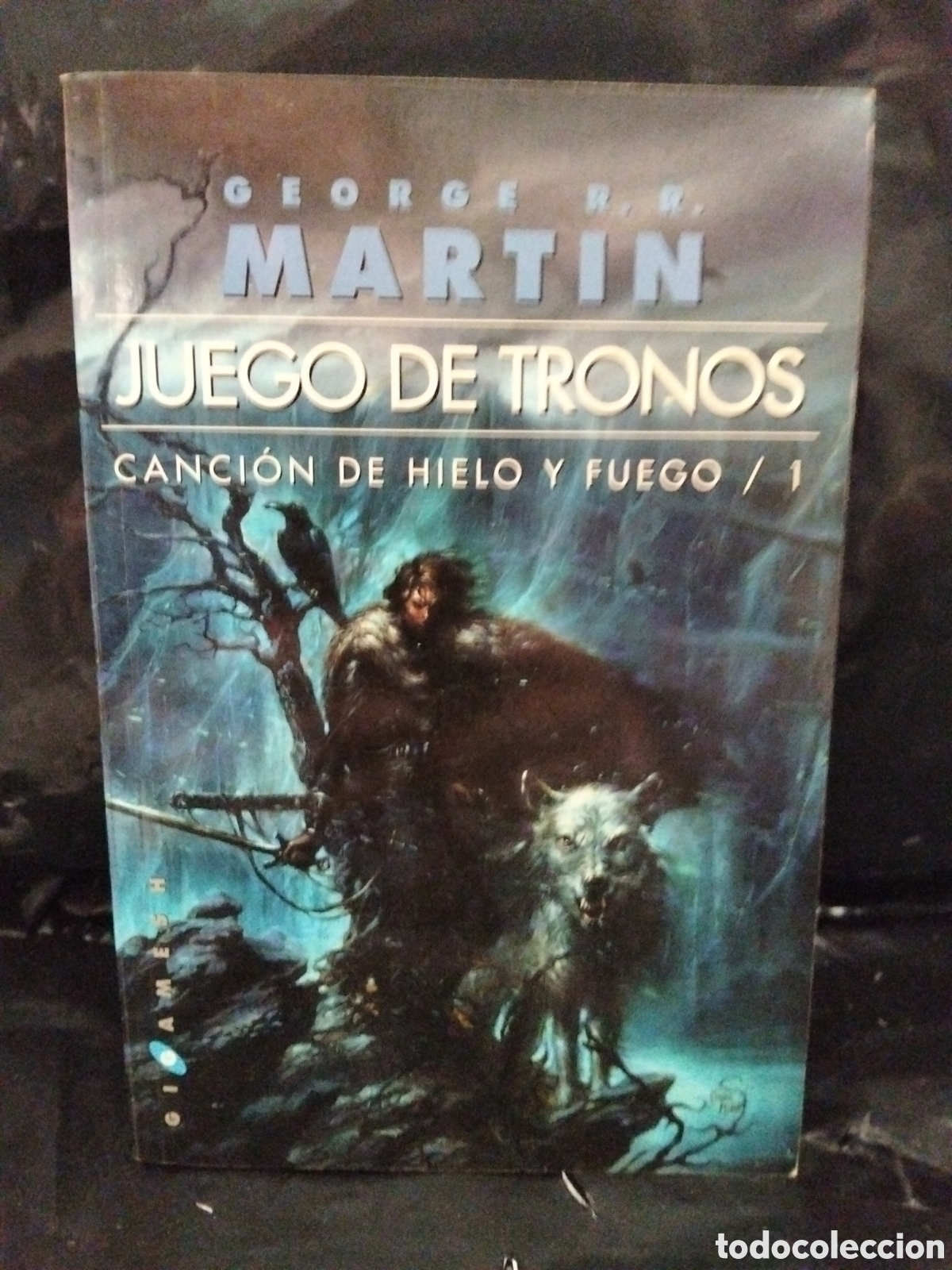 Libros: GEORGE R. MARTIN. JUEGO DE TRONOS (CANCI&Oacute;N DE HIELO Y FUEGO 1) GEORGE R..GIGAMESH