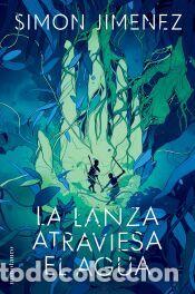 Libros: La lanza atraviesa el agua - Jimenez, Simon
