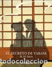 Libros: El secreto de Yakase - Isern Mu&ntilde;oz, Miryam